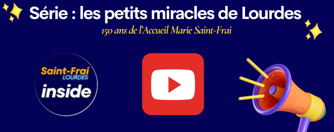 Série : les petits miracles de Lourdes